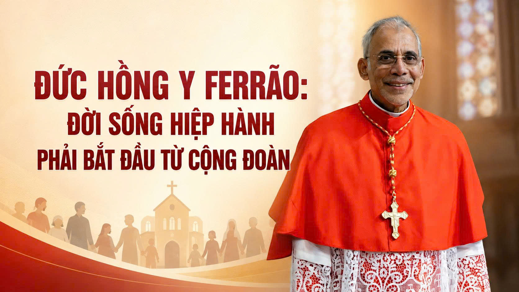 Đức Hồng y Ferrão: Đời sống hiệp hành phải bắt đầu từ cộng đoàn